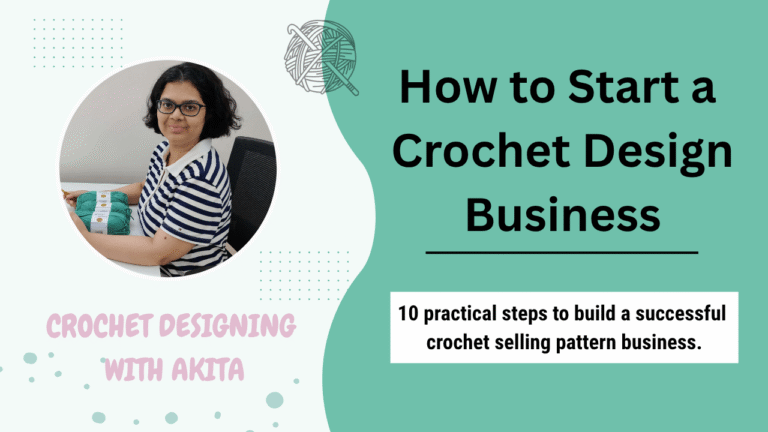 How to Start a Crochet Design Business: A Step-by-Step Guide for Success in 2027