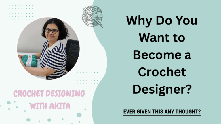 Why Do You Want to Become a Crochet Designer?